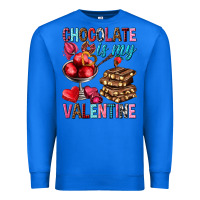 True Royal Chocolate is my valentine Valentine's Day Premium Sweatshirt - HowdyJamesFarm