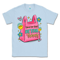Dusty Blue time for that retail therapy Classic Tee - MaliasSmallBusiness