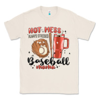 Natural hot mess always stressed baseball mama stanley cup Classic Tee - MaliasSmallBusiness