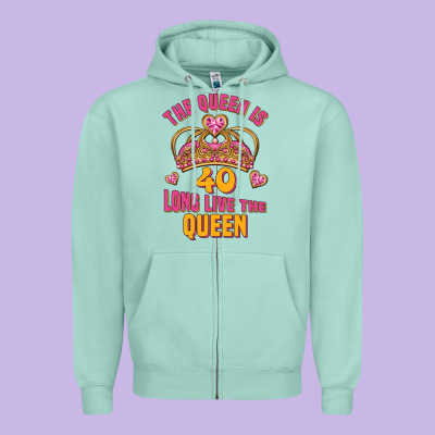 The Queen Is 40 Long Live The Queen Zipper Hoodie Designed By Jasminsmagicworld