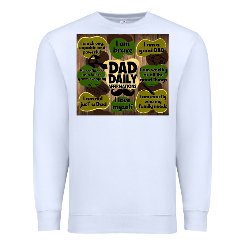 Dad Daily Affirmations Premium Sweatshirt by TumblerDesignByShophia | Teevron