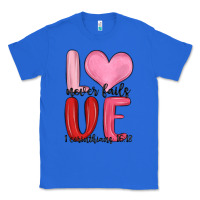 True Royal love never fails valentine s day Classic Tee - MaliasSmallBusiness