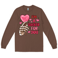 Chestnut i m a sucker for you Long Sleeve Tee - MaliasSmallBusiness