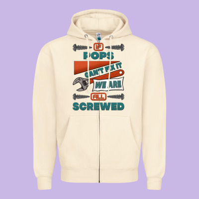 If Pops Can't Fix It We Are All Screwed Zipper Hoodie Designed By Jasminsmagicworld