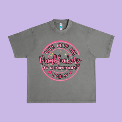 Dumbfuckery To Minimum Urban Heavy Tee Designed By Maliassmallbusiness