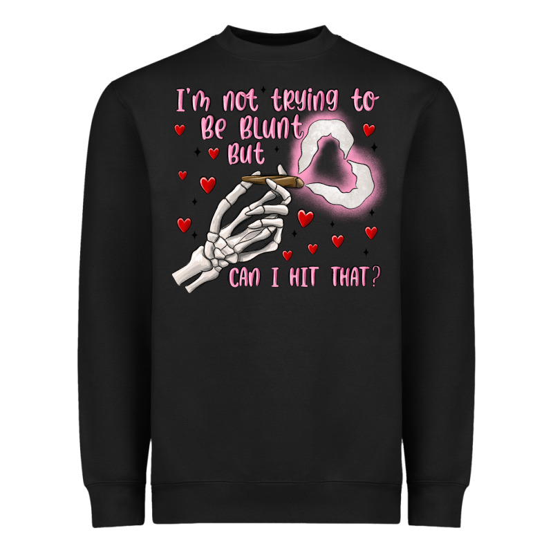 Not To Be Blunt But Can I Hit Heavyweight Sweatshirt by MaliasSmallBusiness | Teevron