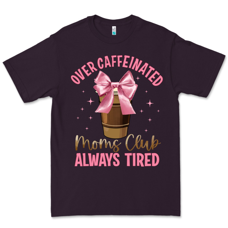 Over Caffeinated Moms Club Premium Tee by JahusDesignShop | Teevron