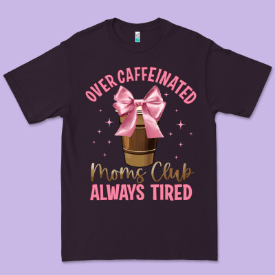 Over Caffeinated Moms Club Premium Tee Designed By Jahusdesignshop
