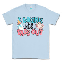 Dusty Blue i drink until i pass out baby Classic Tee - MaliasSmallBusiness