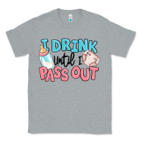 Heather Grey i drink until i pass out baby Classic Tee - MaliasSmallBusiness