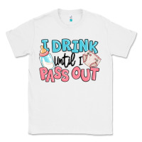 White i drink until i pass out baby Classic Tee - MaliasSmallBusiness