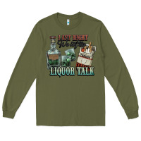 Army Green last night we let the liquor talk cowboy western c Long Sleeve Tee - NancyCooperArtShop