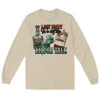Last Night We Let The Liquor Talk Cowboy Western C Long Sleeve Tee | Teevron