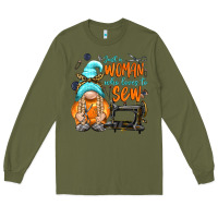 Army Green just a woman who loves to sew Long Sleeve Tee - NancyCooperArtShop