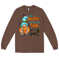 Chestnut just a woman who loves to sew Long Sleeve Tee - NancyCooperArtShop