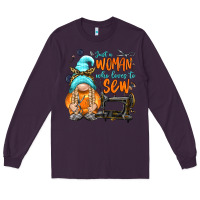 Plum just a woman who loves to sew Long Sleeve Tee - NancyCooperArtShop