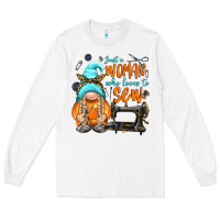 White just a woman who loves to sew Long Sleeve Tee - NancyCooperArtShop