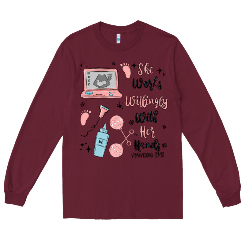 She Works Willingly With Her Hands Long Sleeve Tee by MaliasSmallBusiness | Teevron