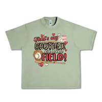 Oil Green that's my brother on that field  baseball Urban Heavy Tee - MaliasSmallBusiness