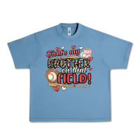 Pebble Blue that's my brother on that field  baseball Urban Heavy Tee - MaliasSmallBusiness