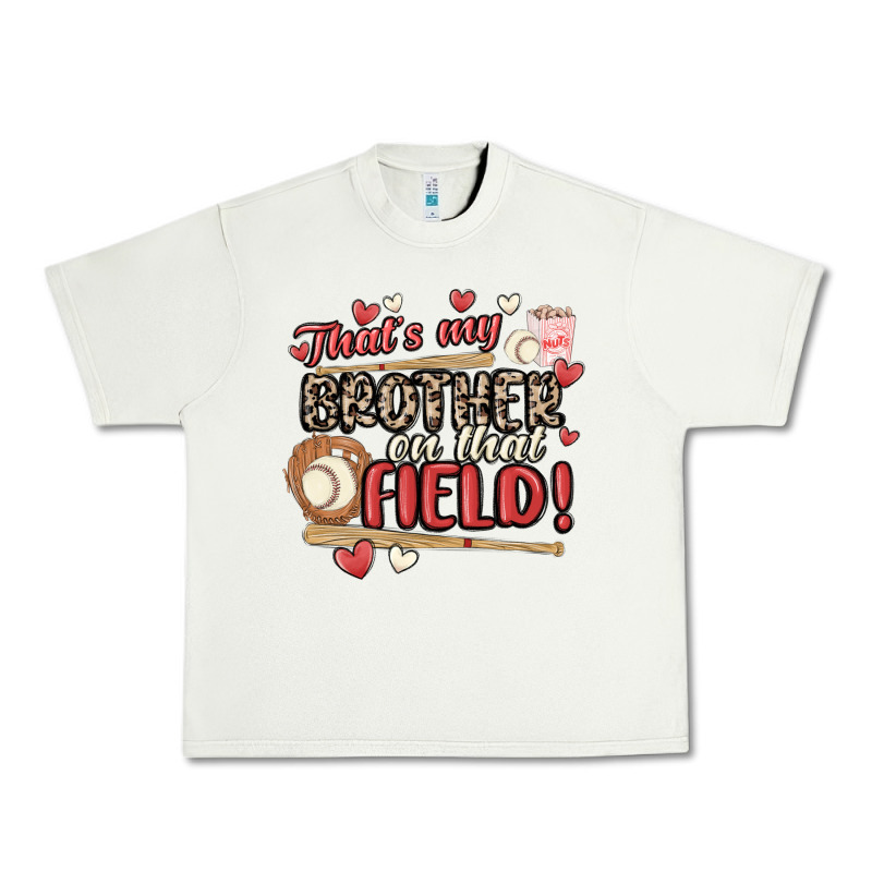 That's My Brother On That Field  Baseball Urban Heavy Tee by MaliasSmallBusiness | Teevron