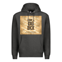 Charcoal Heather sarcastic funny i have a dig bick Premium Hoodie - TumblerDesignByShophia
