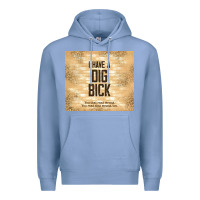 Colony Blue sarcastic funny i have a dig bick Premium Hoodie - TumblerDesignByShophia