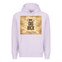 Lilac sarcastic funny i have a dig bick Premium Hoodie - TumblerDesignByShophia