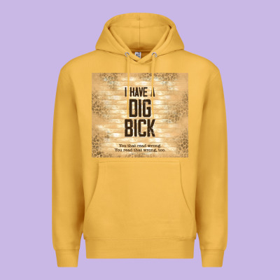 Sarcastic Funny I Have A Dig Bick Premium Hoodie Designed By Tumblerdesignbyshophia