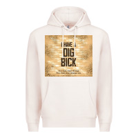 Pale Pink sarcastic funny i have a dig bick Premium Hoodie - TumblerDesignByShophia