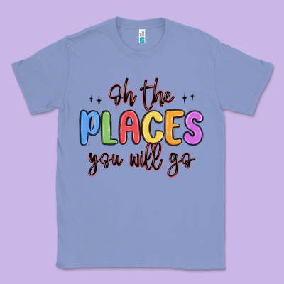 Oh The Places You Will Go Classic Tee Designed By Maliassmallbusiness