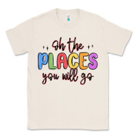 Natural oh the places you will go Classic Tee - MaliasSmallBusiness