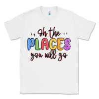 White oh the places you will go Classic Tee - MaliasSmallBusiness