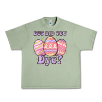 Oil Green but did you dye Urban Heavy Tee - MaliasSmallBusiness