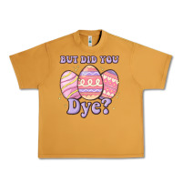 Peanut Butter but did you dye Urban Heavy Tee - MaliasSmallBusiness