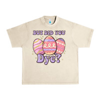 Sandshell but did you dye Urban Heavy Tee - MaliasSmallBusiness