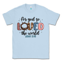 Dusty Blue for god so loved the world Classic Tee - MaliasSmallBusiness
