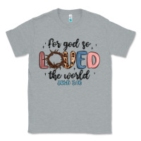 Heather Grey for god so loved the world Classic Tee - MaliasSmallBusiness