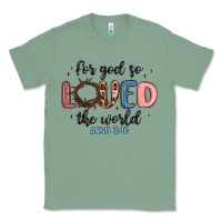 Sage for god so loved the world Classic Tee - MaliasSmallBusiness