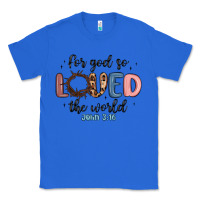 True Royal for god so loved the world Classic Tee - MaliasSmallBusiness