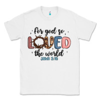 White for god so loved the world Classic Tee - MaliasSmallBusiness