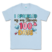Dusty Blue i sparkled my way through 100 days Classic Tee - MaliasSmallBusiness