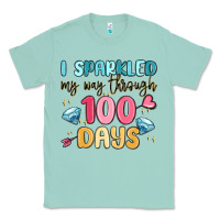 Seafoam i sparkled my way through 100 days Classic Tee - MaliasSmallBusiness