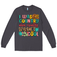 Smoke i was country when country wasnt cool Long Sleeve Tee - MaliasSmallBusiness