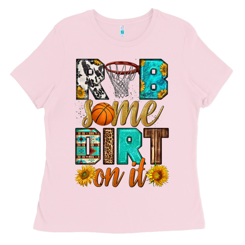 Rub Some Dirt On It Basketball Ladies Tee by HRA Design Shop | Teevron