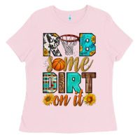 Bubblegum Pink rub some dirt on it basketball Ladies Tee - HRA Design Shop