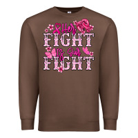 Chestnut Her fight is our fight Cancer Awareness Premium Sweatshirt - HowdyJamesFarm