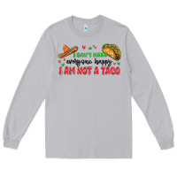 Moon Dust i cant make everyone happy i an not a taco Long Sleeve Tee - MaliasSmallBusiness