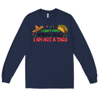 Navy i cant make everyone happy i an not a taco Long Sleeve Tee - MaliasSmallBusiness