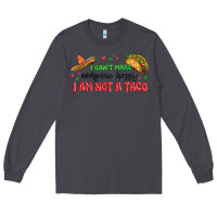 Smoke i cant make everyone happy i an not a taco Long Sleeve Tee - MaliasSmallBusiness